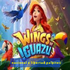 nacional x libertad palpites